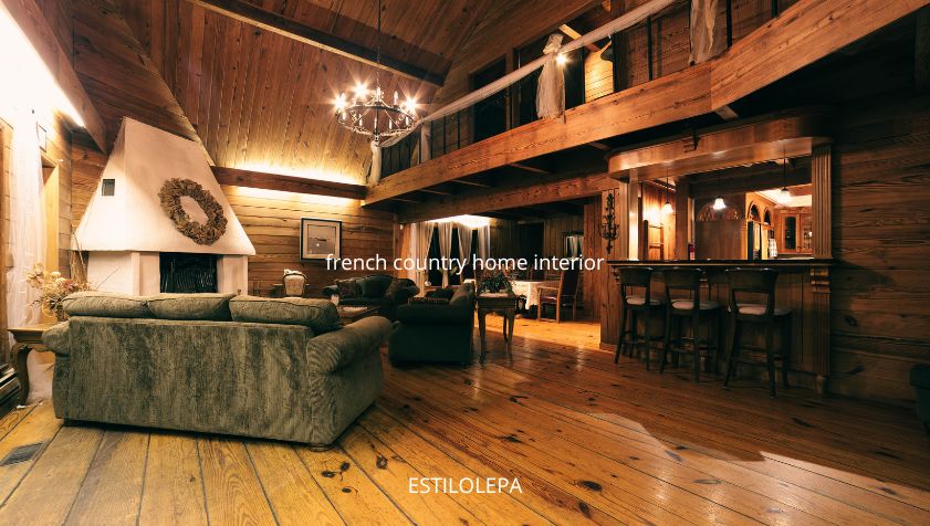 French Country Home Interior: Complete Guide to Timeless Rustic Elegance